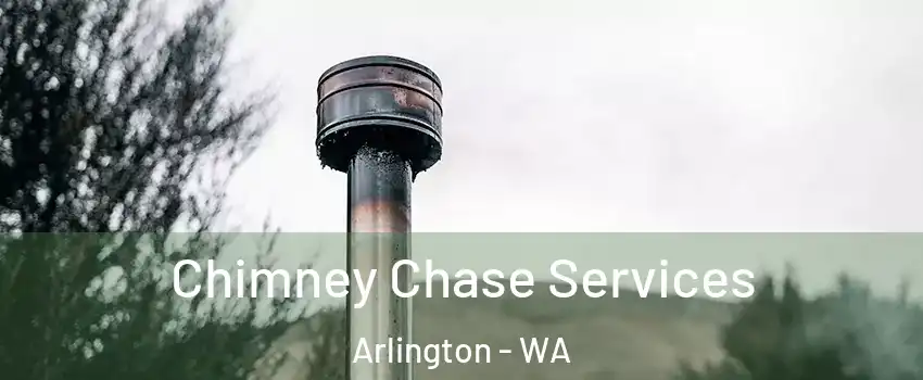  Chimney Chase Services Arlington - WA