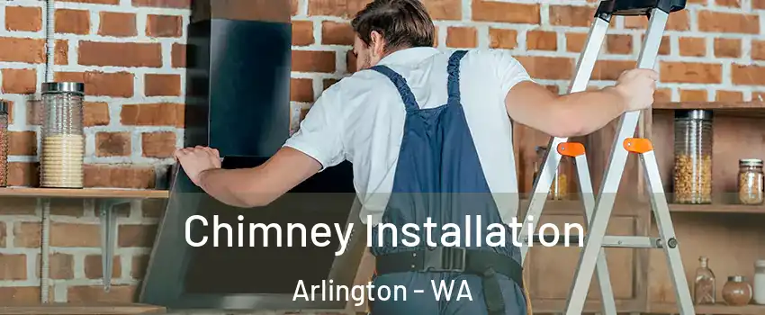  Chimney Installation Arlington - WA