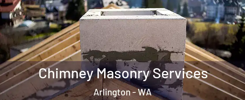  Chimney Masonry Services Arlington - WA