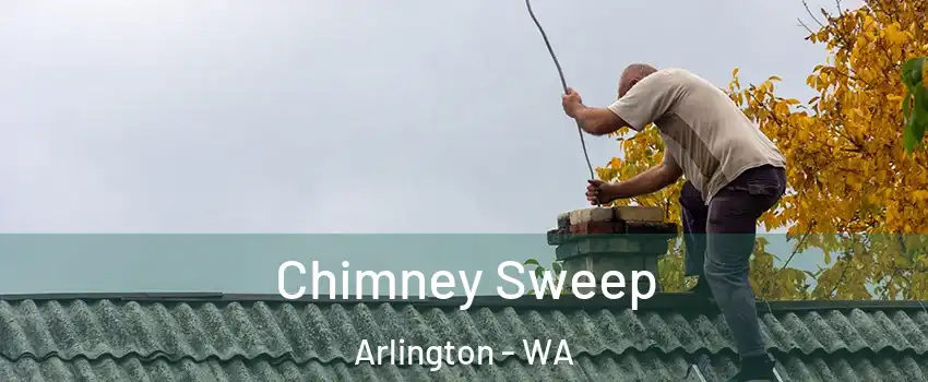  Chimney Sweep Arlington - WA