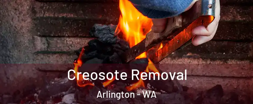  Creosote Removal Arlington - WA
