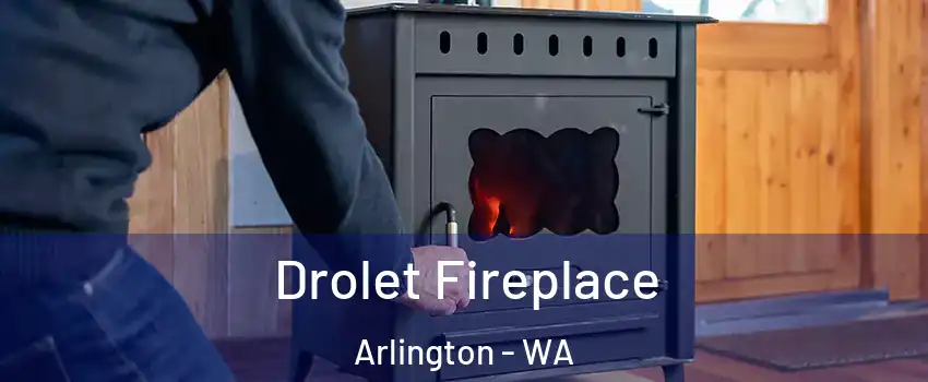  Drolet Fireplace Arlington - WA