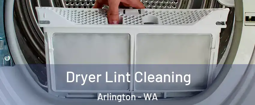  Dryer Lint Cleaning Arlington - WA