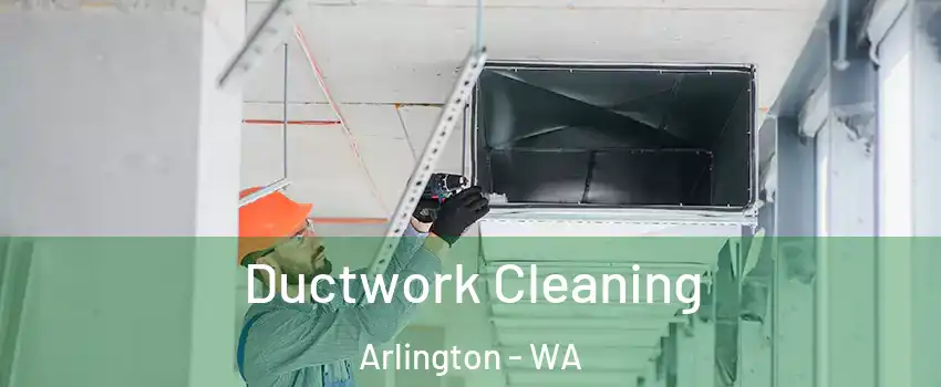  Ductwork Cleaning Arlington - WA