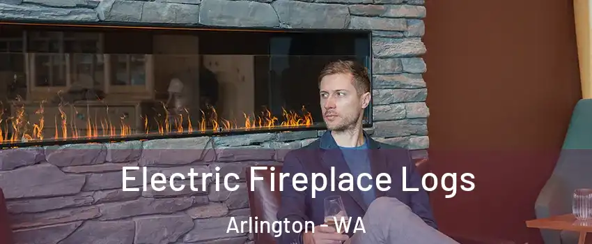  Electric Fireplace Logs Arlington - WA