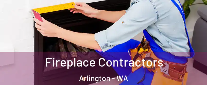  Fireplace Contractors Arlington - WA