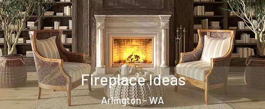  Fireplace Ideas Arlington - WA
