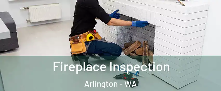  Fireplace Inspection Arlington - WA