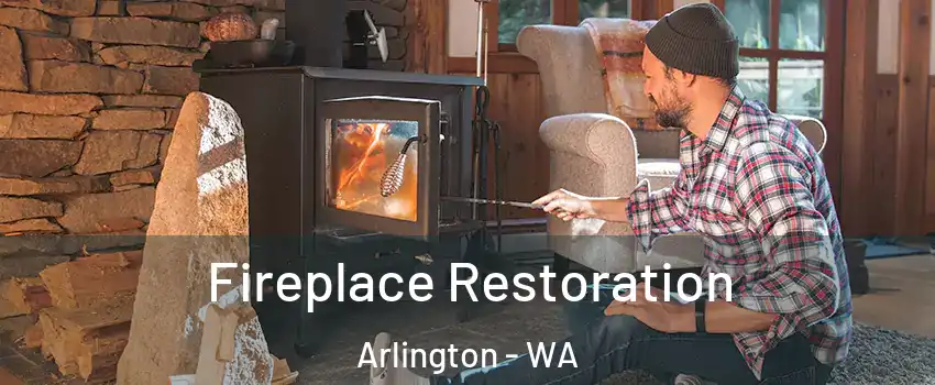  Fireplace Restoration Arlington - WA