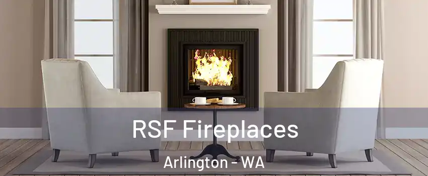  RSF Fireplaces Arlington - WA