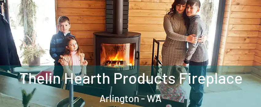  Thelin Hearth Products Fireplace Arlington - WA